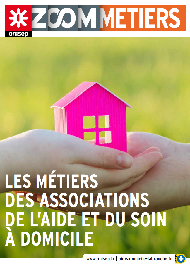 Zoom métiers - Les métiers des associations de l'aide et du soin à domicile